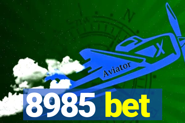 8985 bet